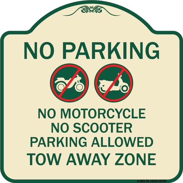 Signmission No Parking No Motorcycle No Scooter Parking Allowed Tow Away Zone Alum, 18" x 18", TG-1818-23704 A-DES-TG-1818-23704 - main